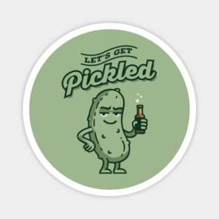Let’s Get Pickled Magnet