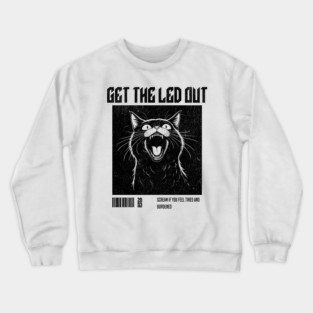 Get The Led Out // Cattt Crewneck Sweatshirt