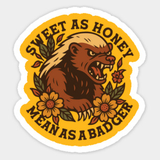 Sweet as Honey, Mean as a Badger Sticker