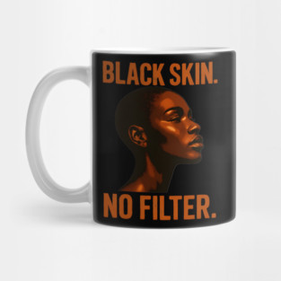 Black Skin. No Filter Mug