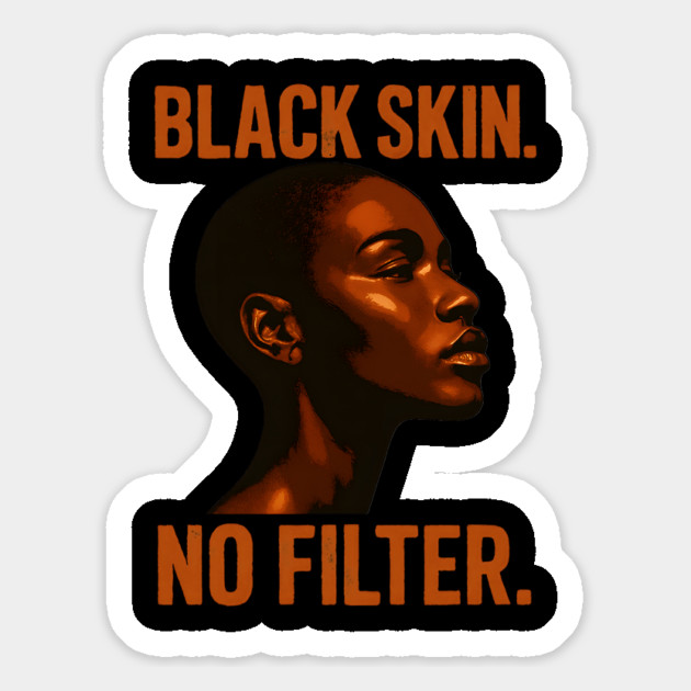 Black Skin. No Filter Magnet by Roots In Royalty