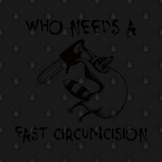 Raccoon with Chainsaw: Who Needs A Fast Circumcision by Luxinda