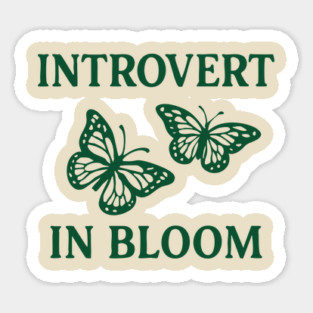 Introvert in Bloom Sticker