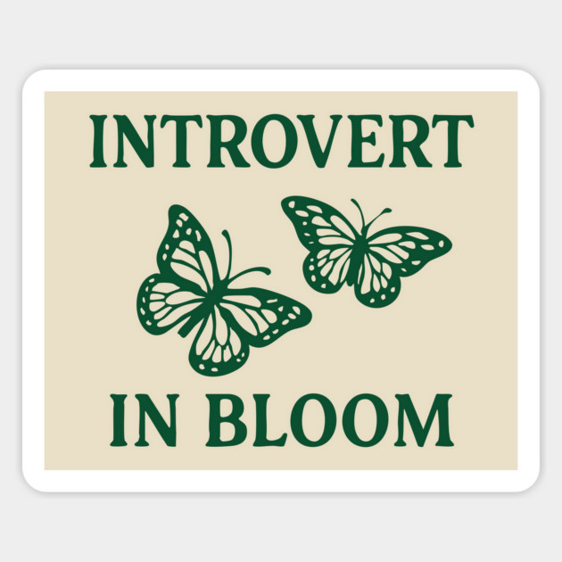 Introvert in Bloom Magnet by stayfrostybro