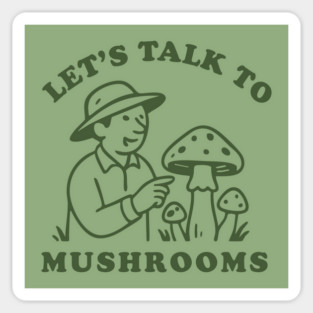 Let’s Talk to Mushrooms Magnet