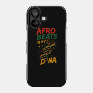 Afro Beats In My DNA Phone Case