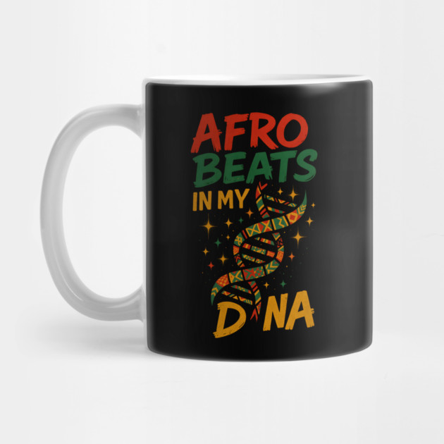 Afro Beats In My DNA by Roots In Royalty