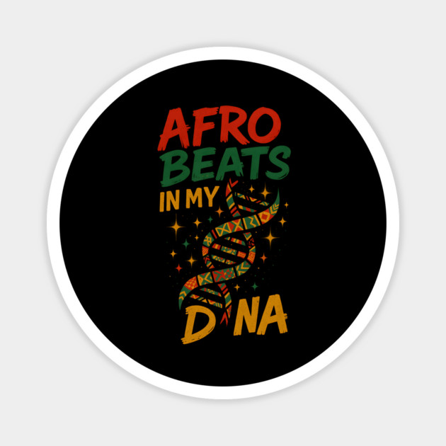 Afro Beats In My DNA Magnet by Roots In Royalty