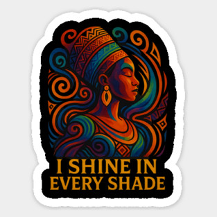 I Shine In Every Shade Sticker