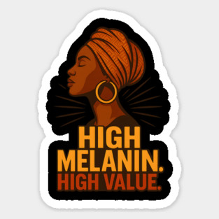High Melanin. High Value Sticker