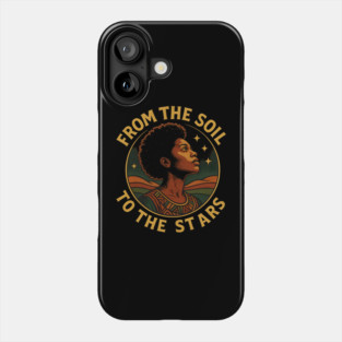 From The Soil To The Stars Phone Case