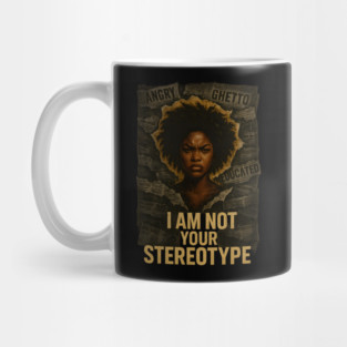 I Am Not Your Stereotype Mug