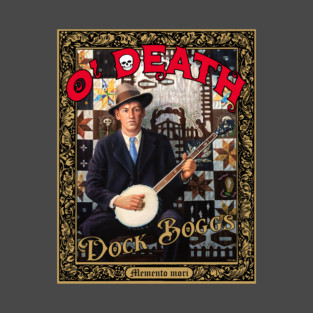 Dock Boggs O Death T-Shirt