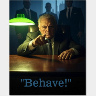 Boss behave Posters and Art