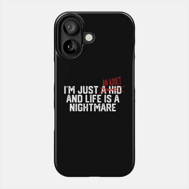 I'm Just An Adult... Phone Case by Litehouse Tees