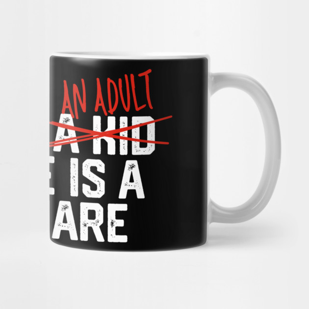 I'm Just An Adult... by Litehouse Tees