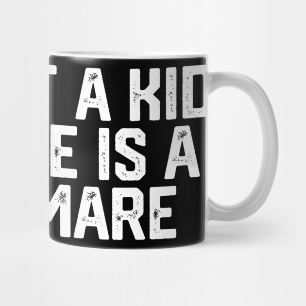 I'm Just a Kid... by Litehouse Tees