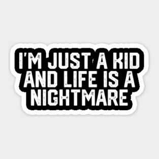 I'm Just a Kid... Sticker