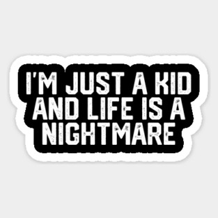 I'm Just a Kid... Magnet
