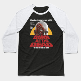 Dawn Of The Dead, George Romero, Day Of The Dead Baseball T-Shirt