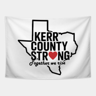 Texas Flood Kerr County Strong Together We Rise Tapestry