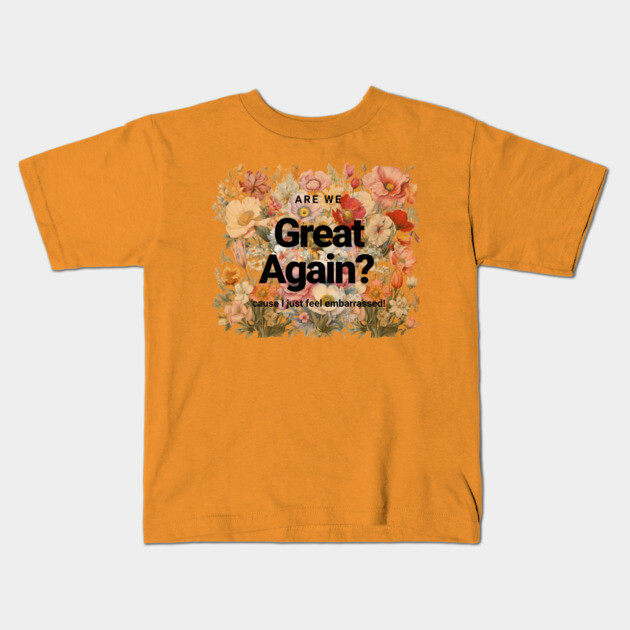 Are We Great Again Yet? Kids T-Shirt by casualteesinc