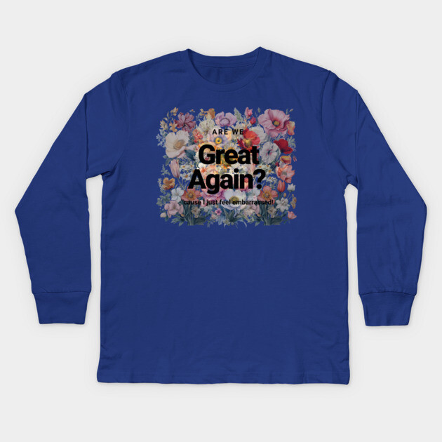 Are We Great Again Yet? Kids Long Sleeve T-Shirt by casualteesinc