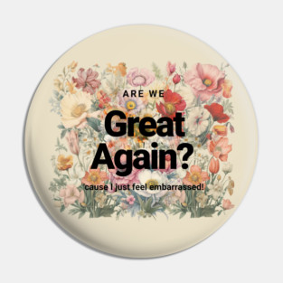 Are We Great Again Yet? Pin