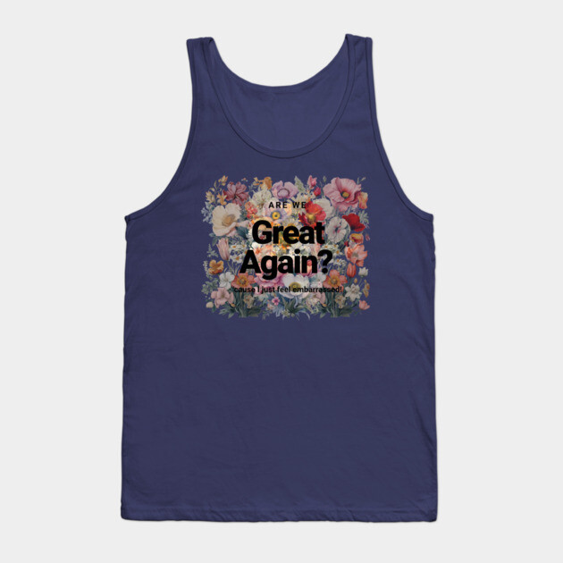 Are We Great Again Yet? Tank Top by casualteesinc