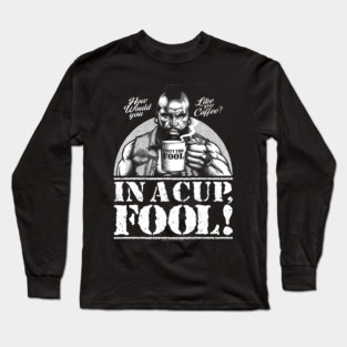 Mr T, Clubber Lang, B.A. Baracus Long Sleeve T-Shirt