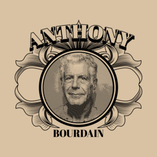Anthony Bourdain Money Dollar style T-Shirt