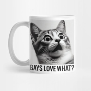 Gays Love What? Bold Pride Humor Design | Funny LGBTQ+ Quote Art | Queer Culture Typography Graphic | Playful & Proud Statement Poster | Inclusive Celebration Print Mug