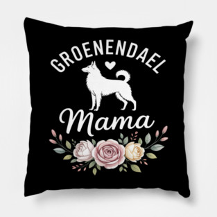 Belgian Shepherd Groenendael Dog Mama Mom Mother's Day Pillow