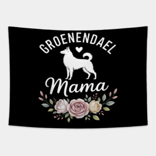 Belgian Shepherd Groenendael Dog Mama Mom Mother's Day Tapestry