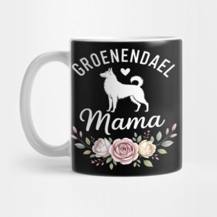 Belgian Shepherd Groenendael Dog Mama Mom Mother's Day Mug