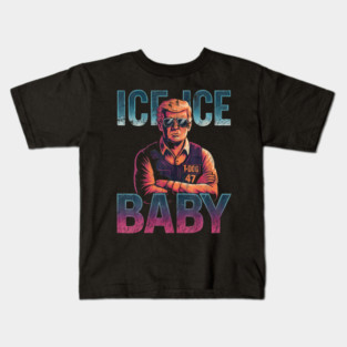 Ice Ice Baby Retro Funny Trump Kids T-Shirt