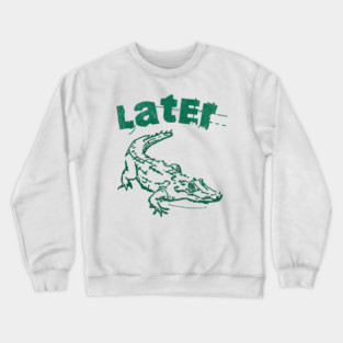 Later Alligator – Distressed Retro Reptile Graphic Crewneck Sweatshirt