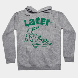 Later Alligator – Distressed Retro Reptile Graphic Hoodie