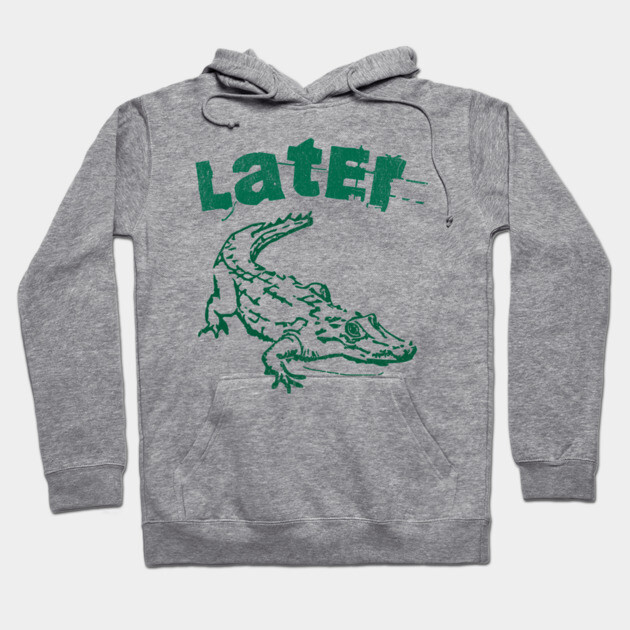 Later Alligator – Distressed Retro Reptile Graphic Hoodie by DonWillisJrArt