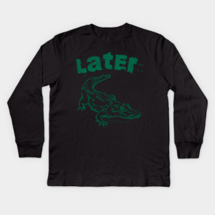 Later Alligator – Distressed Retro Reptile Graphic Kids Long Sleeve T-Shirt