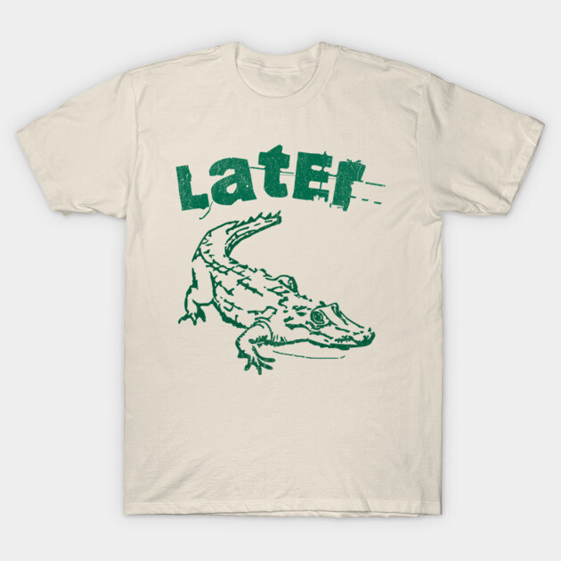 Later Alligator – Distressed Retro Reptile Graphic T-Shirt by DonWillisJrArt