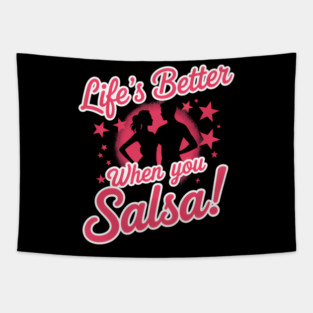 Lifes Better When You Salsa Dance Enthusiasts Tapestry