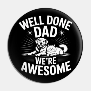 Happy Fathers Day Gift from Dog and Cat for Men Women Girls Pin