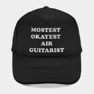 Mostest Okayest Air Guitarist – Funny Retro Typography Design Hat