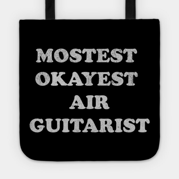 Mostest Okayest Air Guitarist – Funny Retro Typography Design Tote by DonWillisJrArt