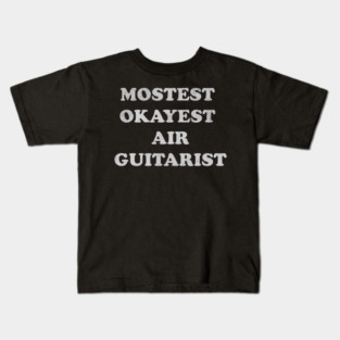 Mostest Okayest Air Guitarist – Funny Retro Typography Design Kids T-Shirt