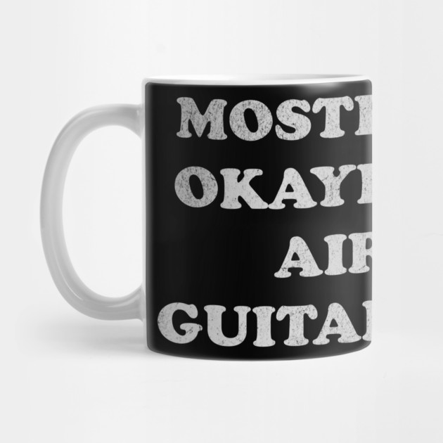 Mostest Okayest Air Guitarist – Funny Retro Typography Design by DonWillisJrArt