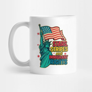 Stars, Stripes and Immigrant Rights - Pro-Immigration 4th of July Mug