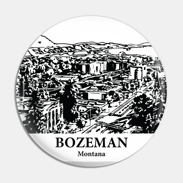 Bozeman - Montana Pin by Lakeric
