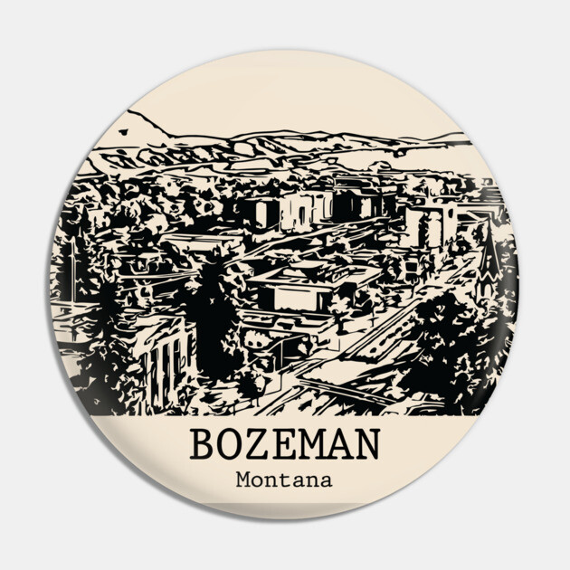 Bozeman - Montana Pin by Lakeric